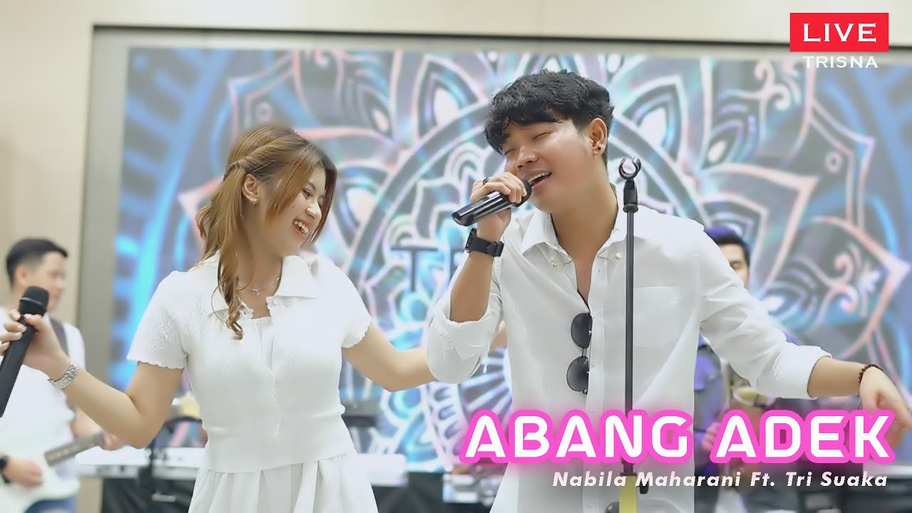 ABANG ADEK - NABILA MAHARANI FT. TRI SUAKA (OFFICIAL LIVE MUSIC VIDEOS ) -FAMILY GATHERING TRISNA