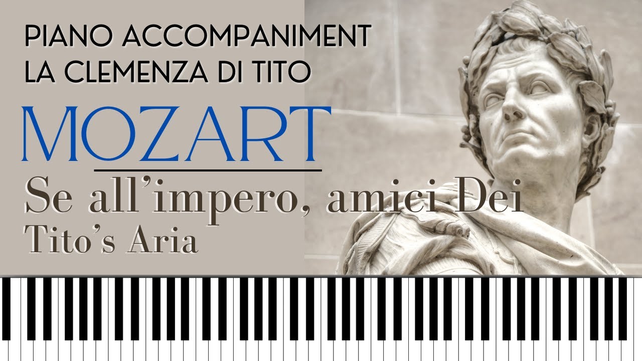 Se all’impero, amici Dei (Mozart) Nr 20 Tito's Aria from LA CLEMENZA DI TITO. Piano Accompaniment