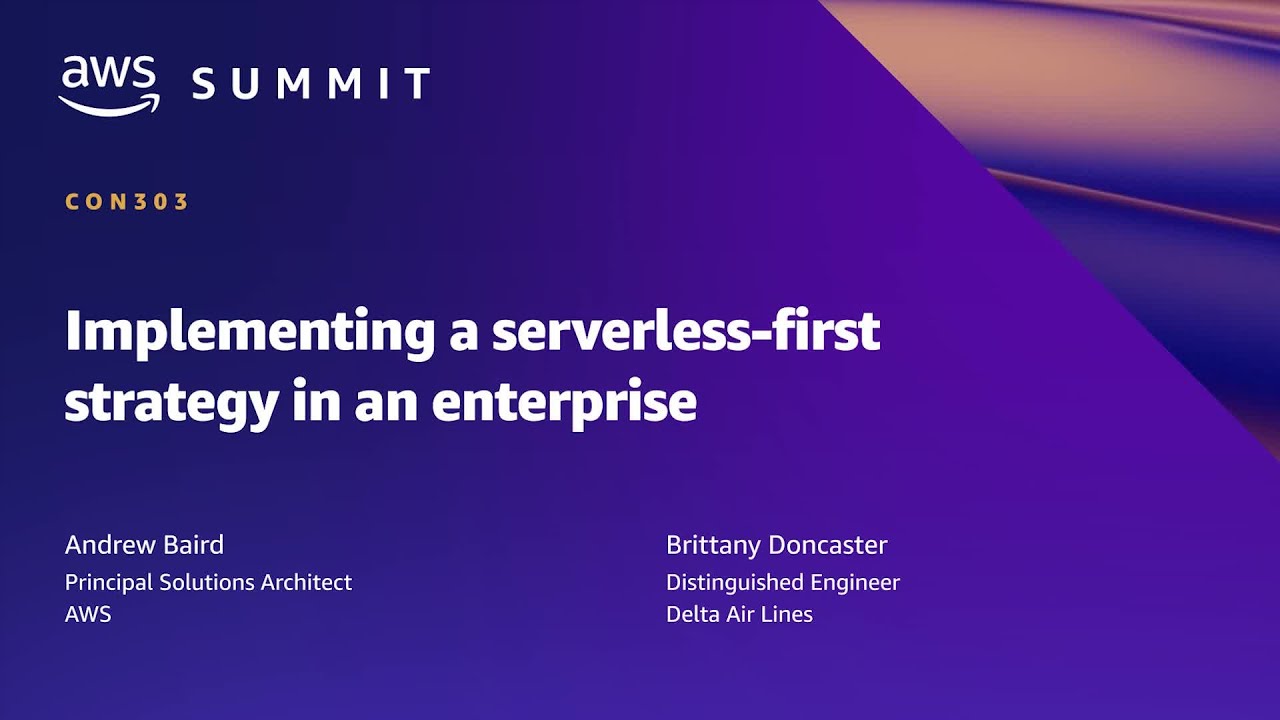 AWS Summit ATL 2022 - Implementing a serverless-first strategy in an enterprise (CON303)