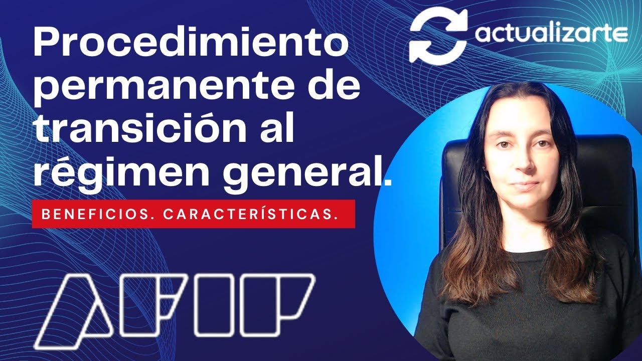 Procedimiento permanente de transición al régimen general.