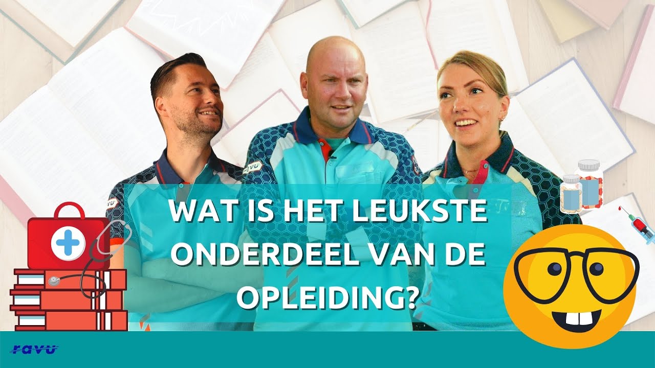 Wat vond je het leukste onderdeel van de opleiding tot ambulanceverpleegkundige? Vraag het de RAVU!