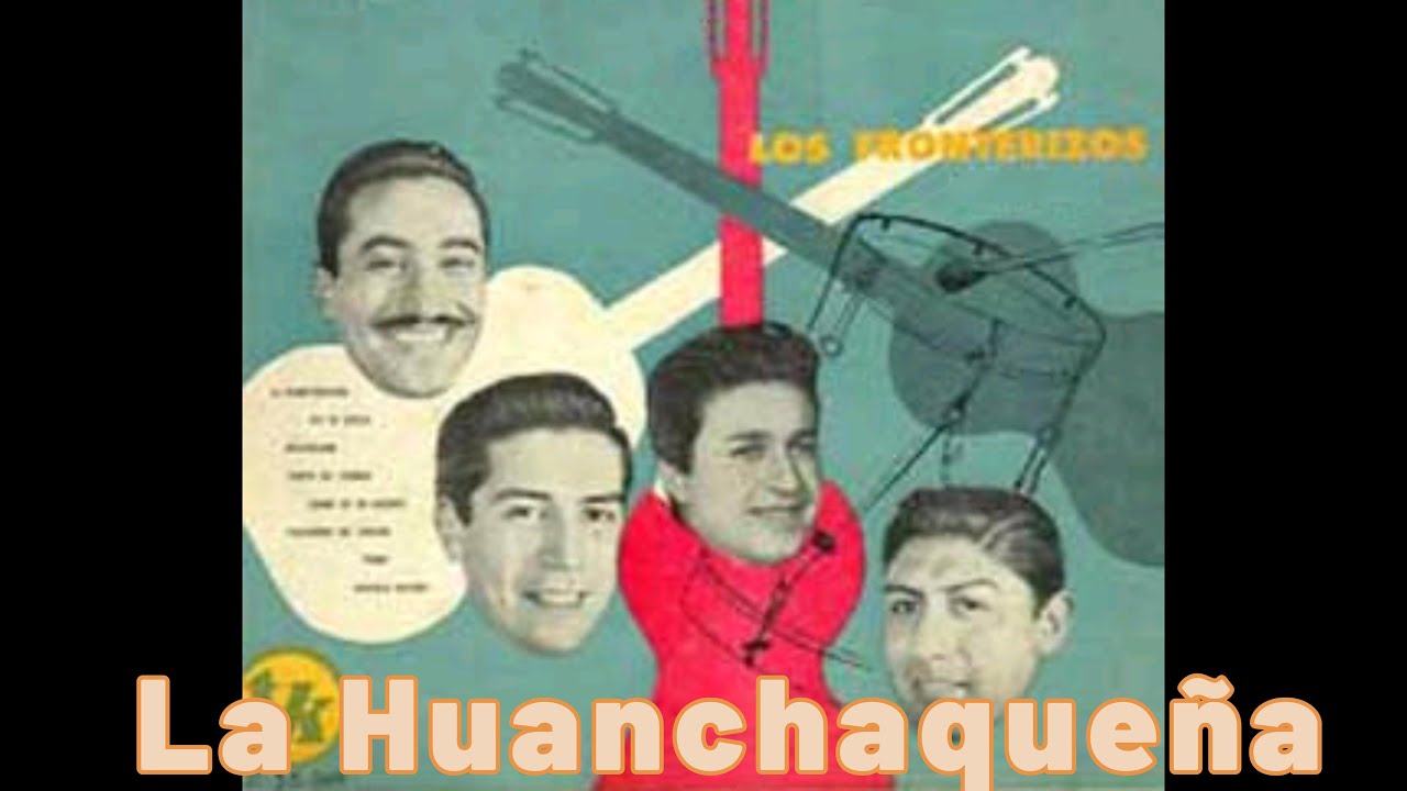 Los Fronterizos 🎵 La Huanchaqueña