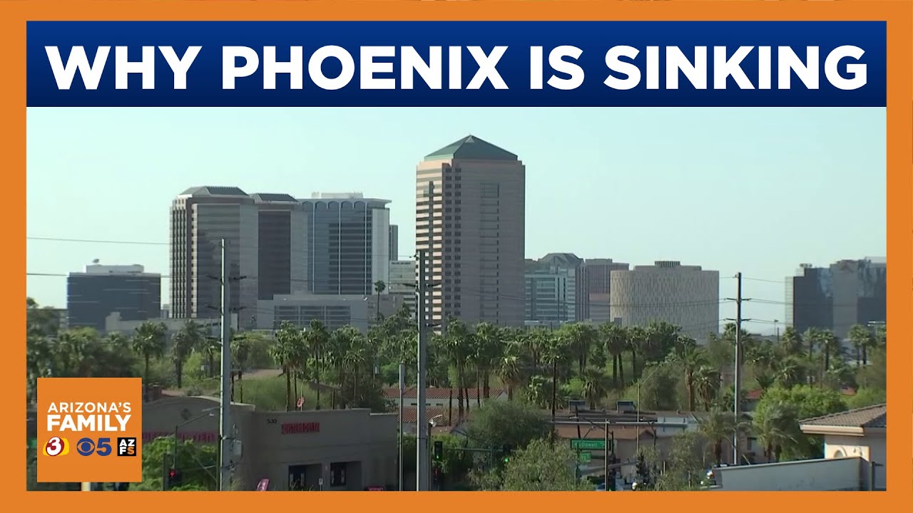 Why scientists believe Phoenix Arizona is sinking