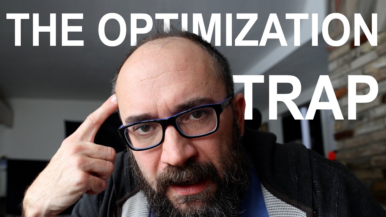 Maybe just stop trying to optimize everything?