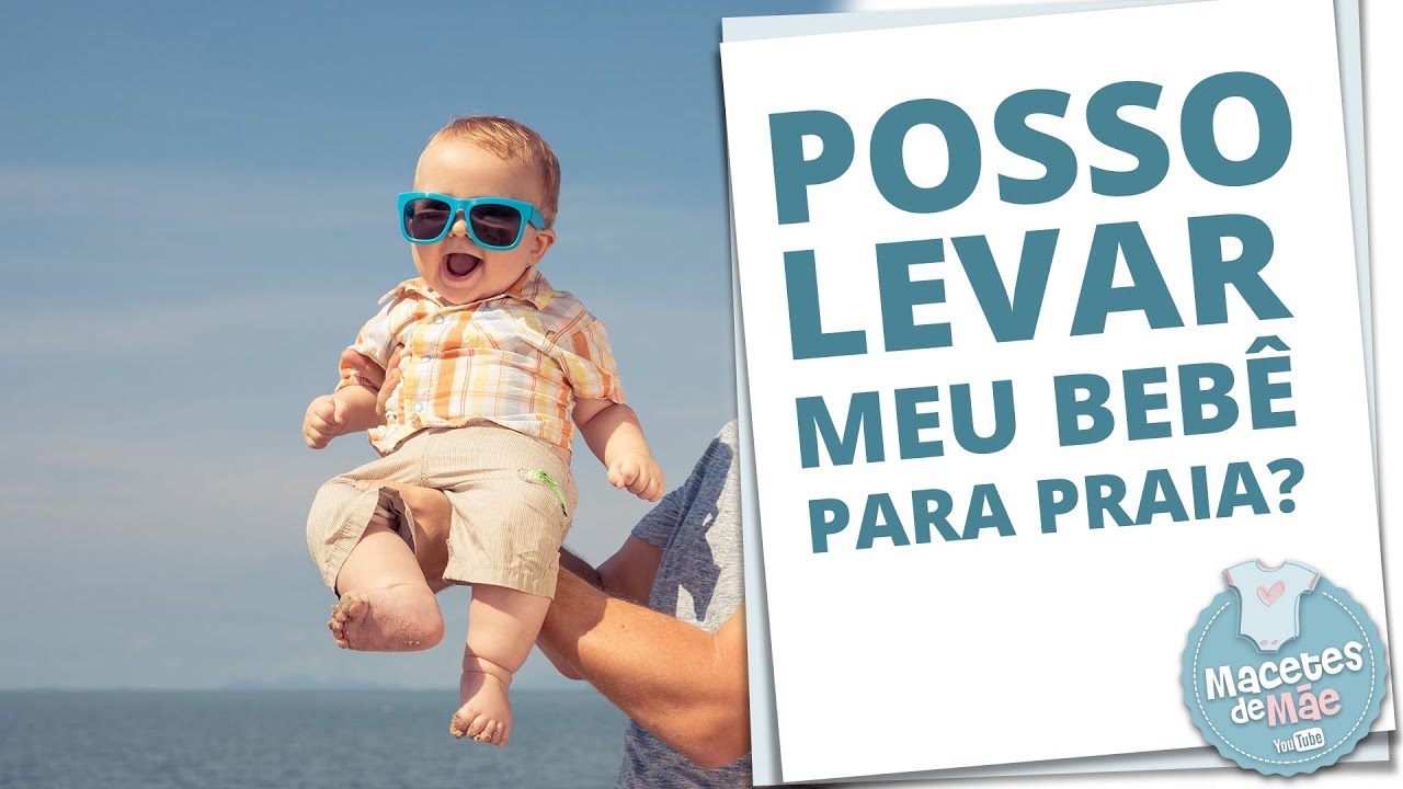 BEBE NA PRAIA: QUE CUIDADOS DEVO TOMAR? | MACETES DE MÃE