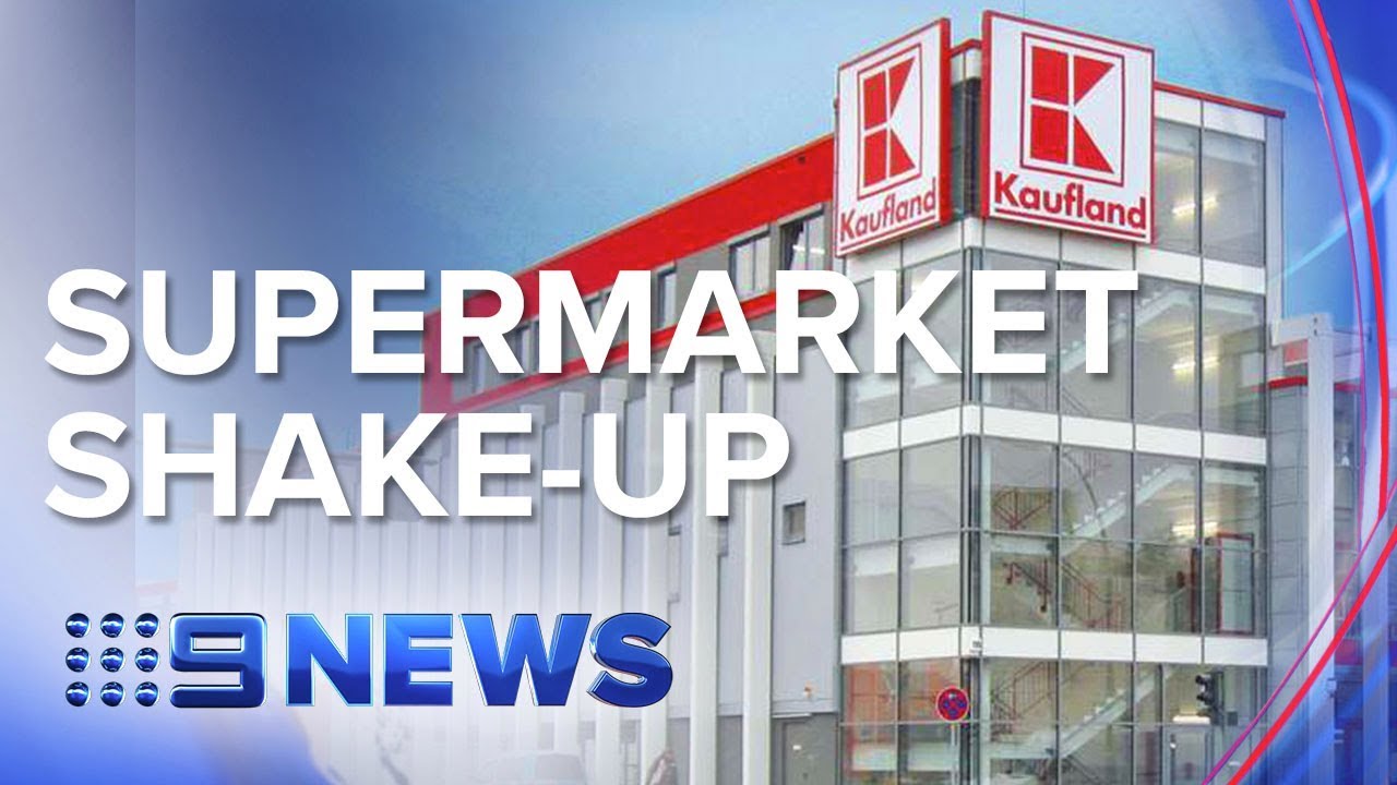 German supermarket giant Kaufland arrives in Victoria | Nine News Australia