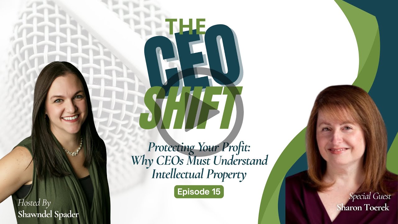 Ep 15 | Protecting Your Profit: Why CEOs Must Understand Intellectual Property