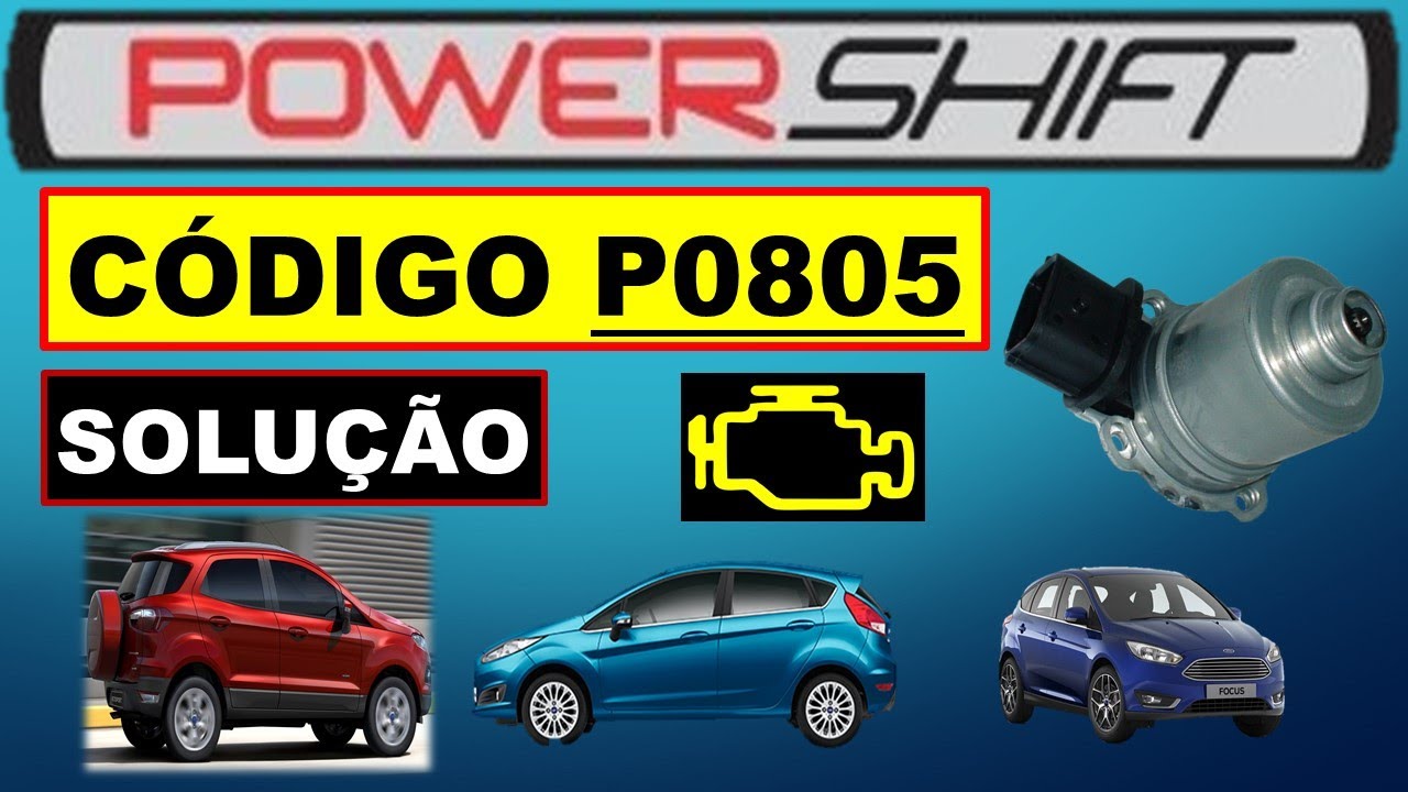 Código P0805 no câmbio Power Shift Ford New Fiesta Ecosport Focus. Erro no atuador da embreagem A.