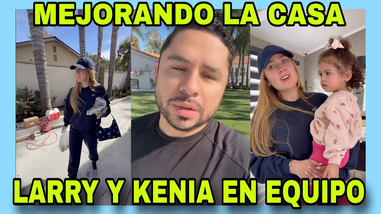 LARRY Y KENIA 🏡 HACEN MEJORAS EN SU CASA. NOTICIAS DE LA RED.