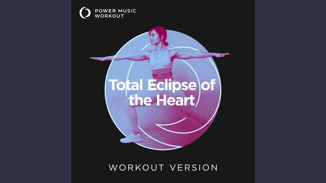 Total Eclipse of the Heart (Workout Version 135 BPM)