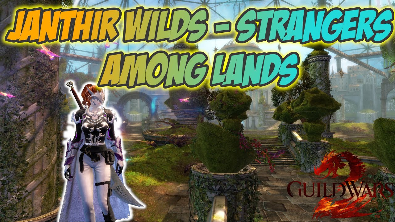 Strangers among Lands - Janthir Wilds - Guild Wars 2 Playthrough