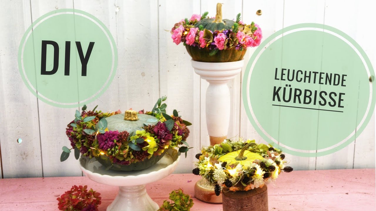 DIY: LEUCHTENDE K&Uuml;RBISSE mit HERBSTKR&Auml;NZEN selber machen - herbstliche Blumendeko - Tischdeko