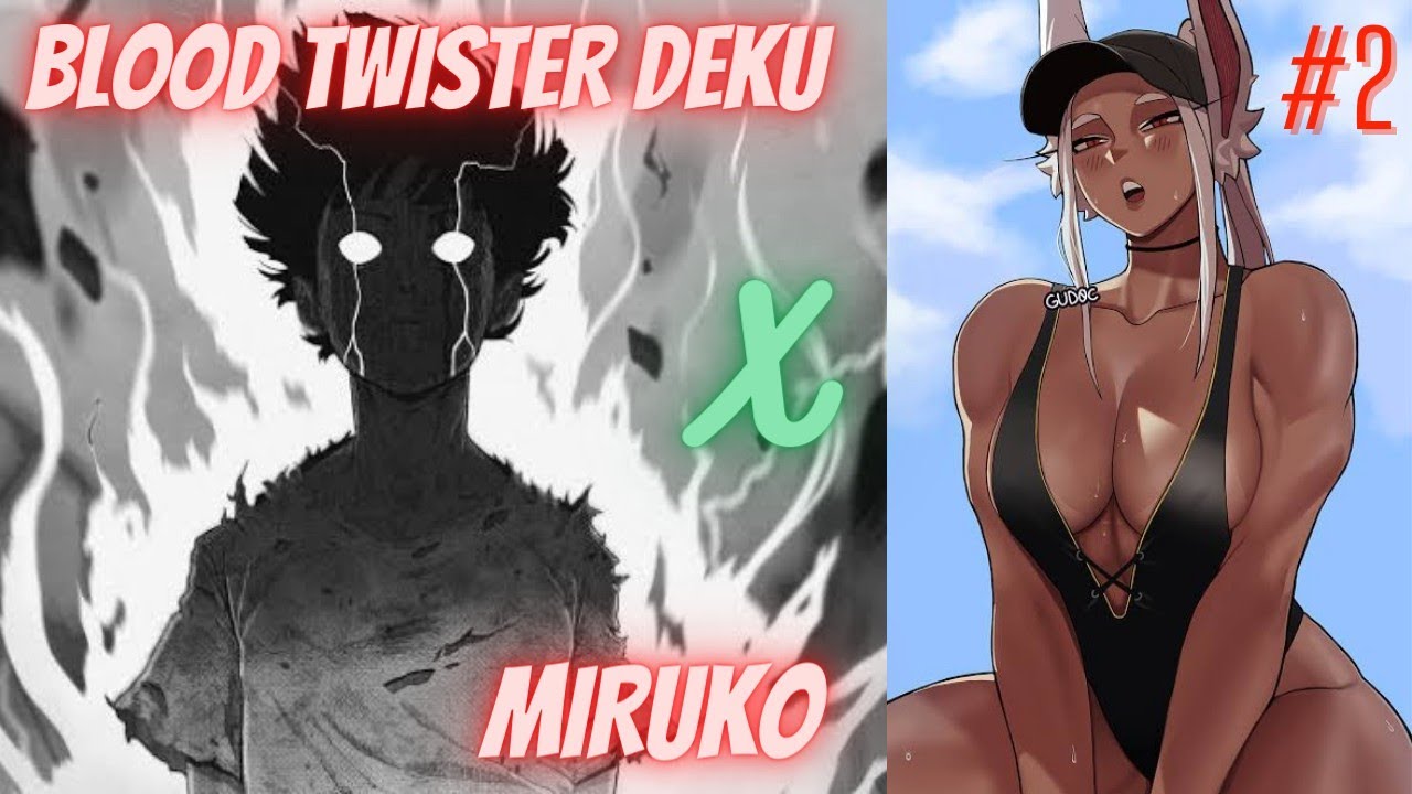 OP Abused BLOOD TWISTER Deku #2 ~ op glow deku { Izuku X Bunny Girl Miruko }