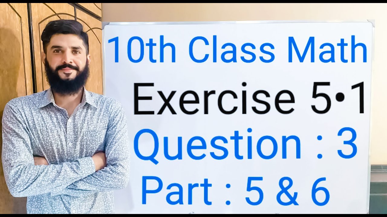 10th class Math Exercise 5.1 Question 3 Part 5 & 6 | Balochistan Board | FREE EDUCATION | M . Hilal