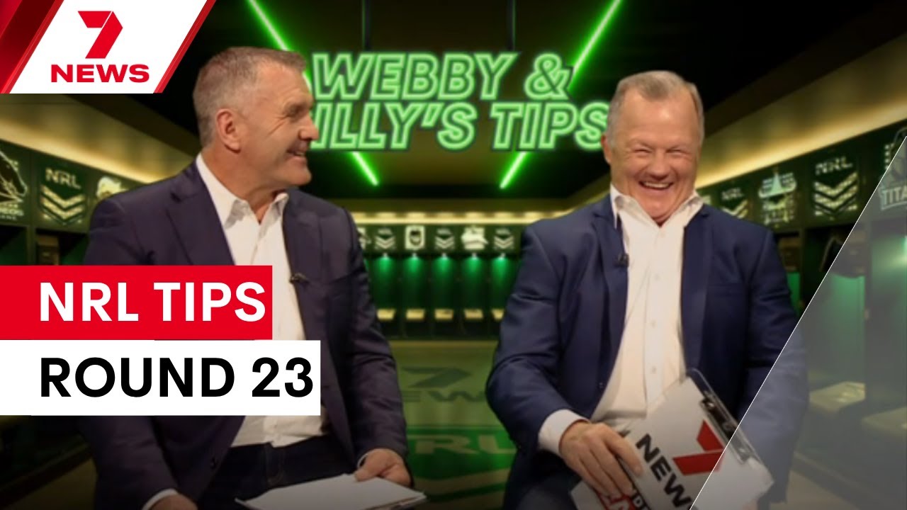 Webby & Gilly's NRL Tips: Round 23 | 7NEWS