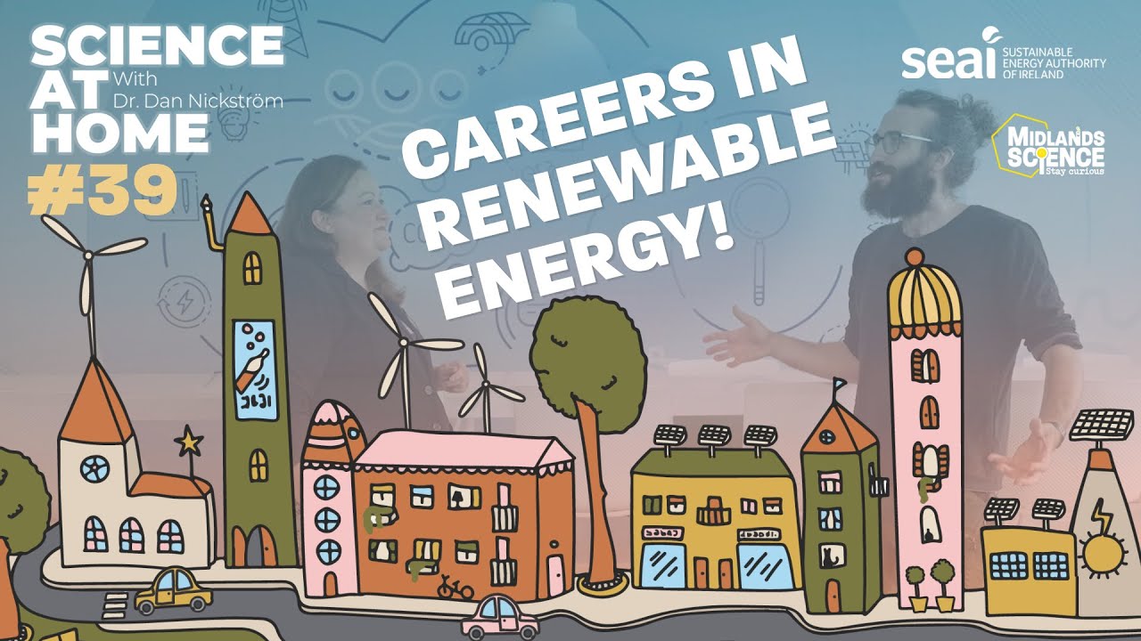 Science at Home #39 - Careers in renewable energy, with SEAI