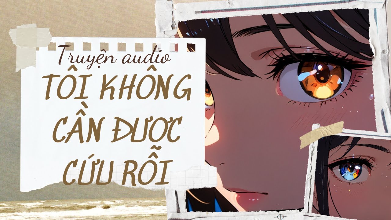 [ Truyện Audio ] Tôi Không Cần Được Cứu Rỗi - FULL | Góc Nhỏ Truyện Dài