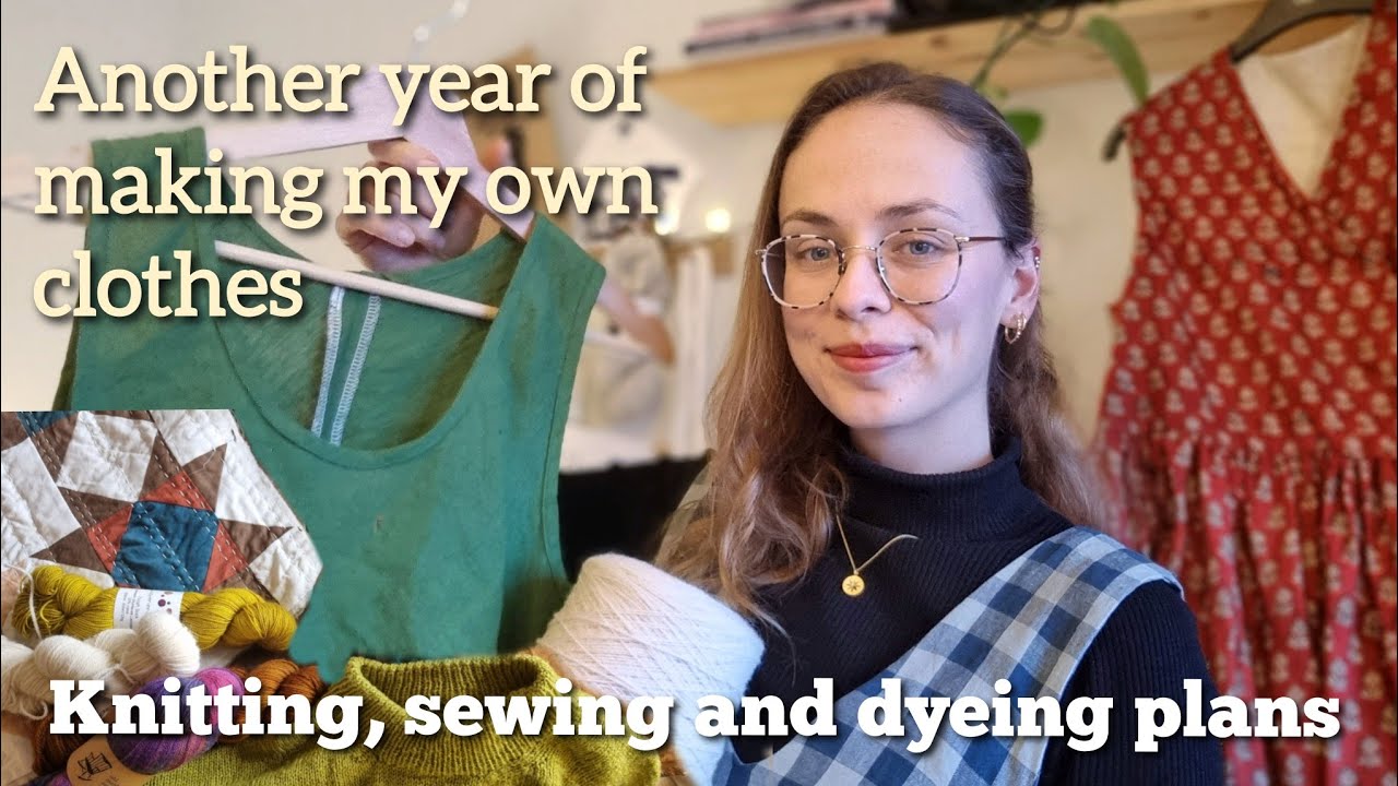🧵 Another year of making my own clothes ✨ plus my 2024 sewing, knitting & natural dyeing plans!