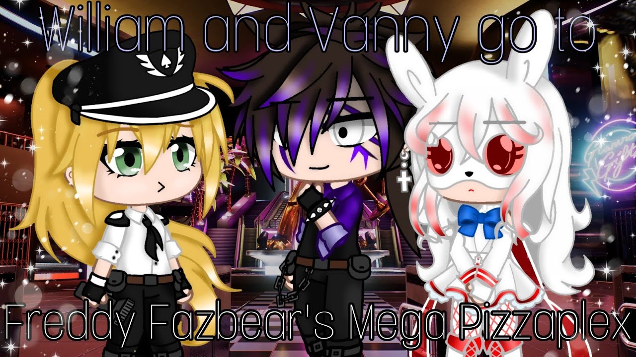William and Vanny go to Mega Pizzaplex (Security Breach) / My AU / FNAF / #aftonfamily #fnaf