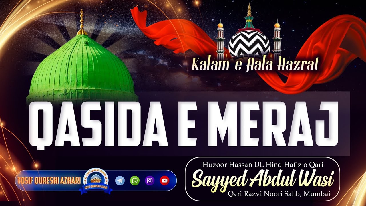 Qasida E Meraj | Kalam E Aala Hazrat | Full Kalam | Sayyed Abdul Wasi Qadri Razvi Noori Sahab Mumbai