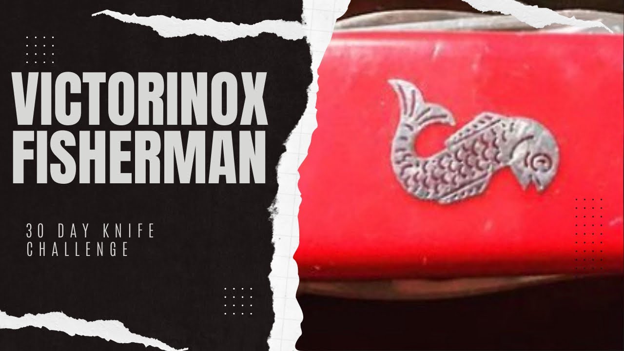 Victorinox Fisherman 30 Day Knife Challenge #12