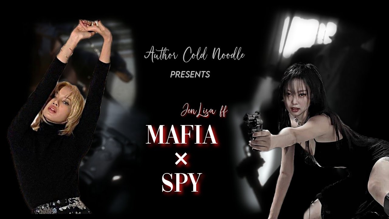 Mafia × Spy | JenLisa Oneshot