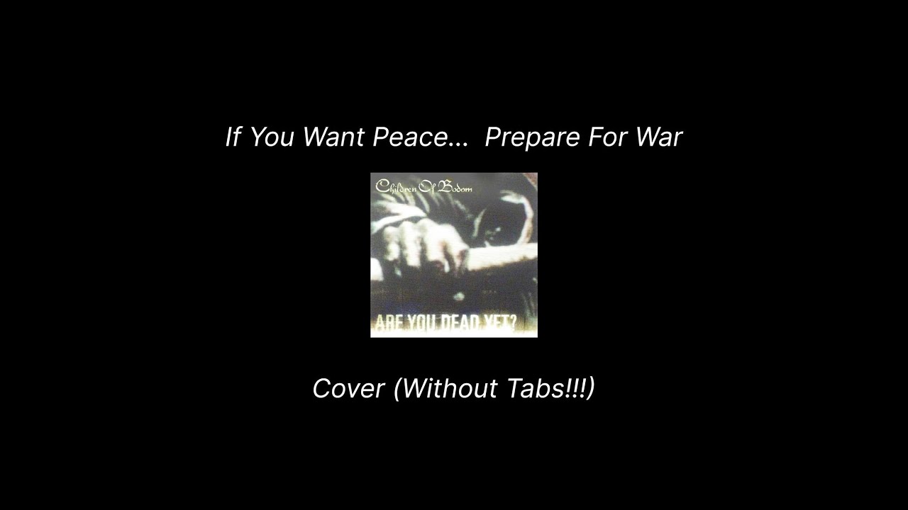 If You Want Peace... Prepare For War (Guitar Cover)