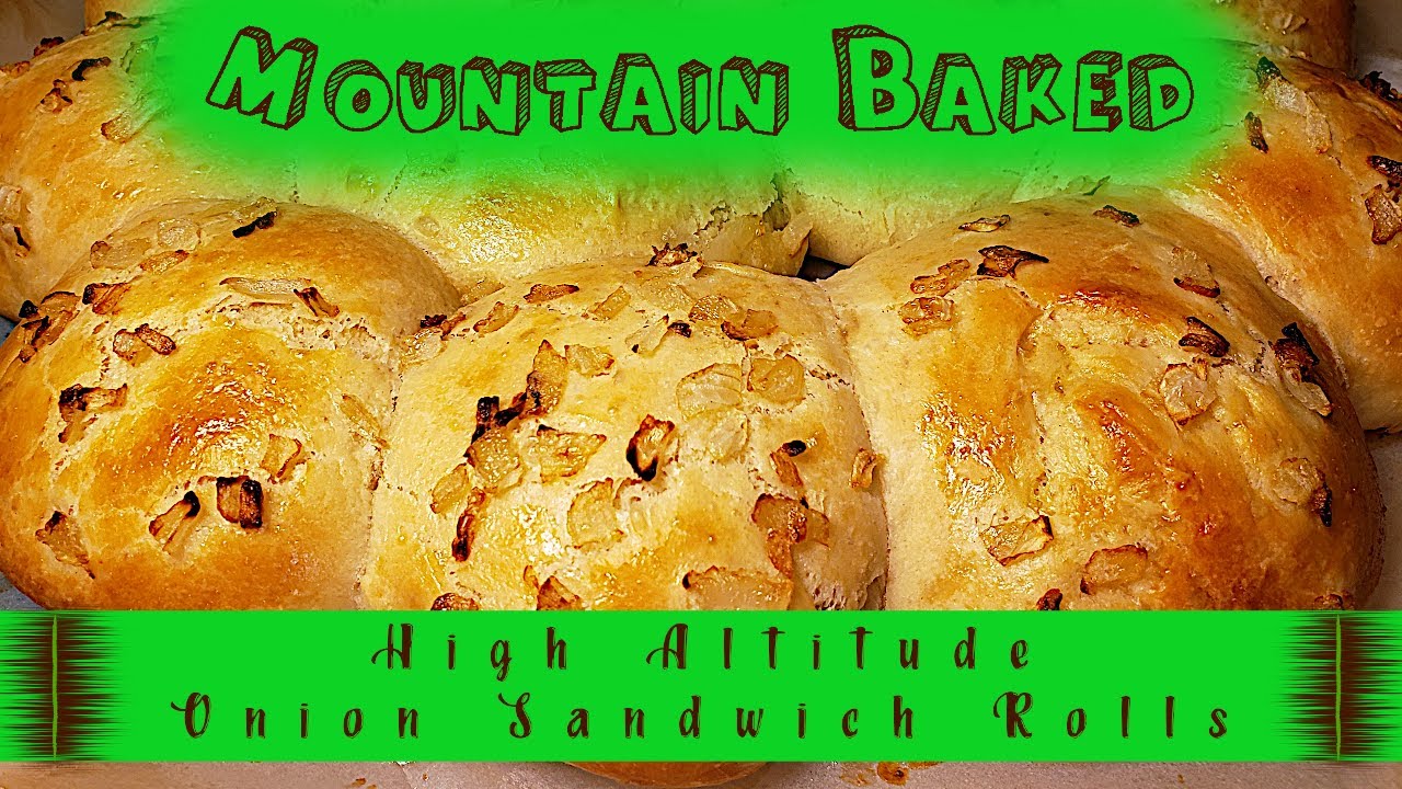 Onion Sandwich Rolls - High Altitude ( 6,000 ft above sea level )