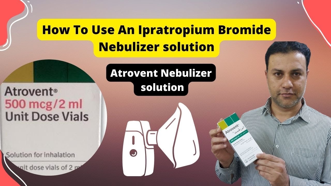 How to Use an Ipratropium Bromide Nebulizer Solution &ndash; Step-by-Step Guide!