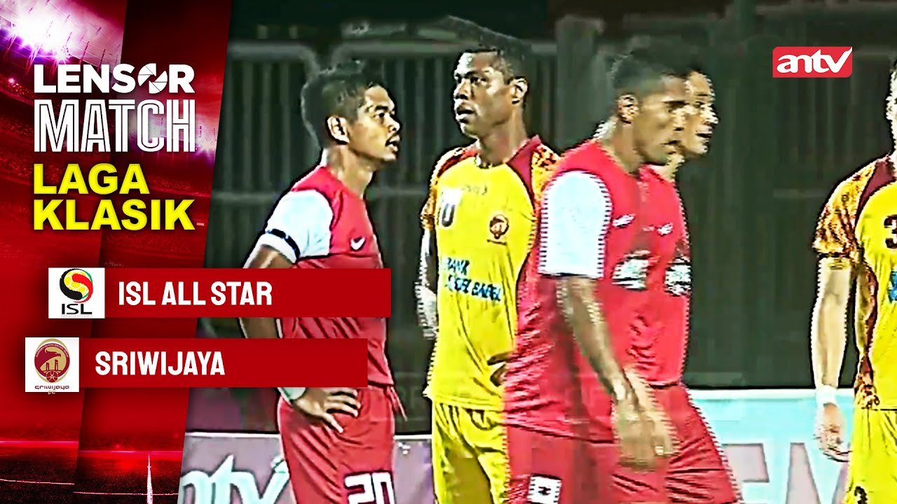 PERANG BINTANG! SRIWIJAYA VS ISL ALL STAR FULL MATCH! | Laga Klasik 2011-2012