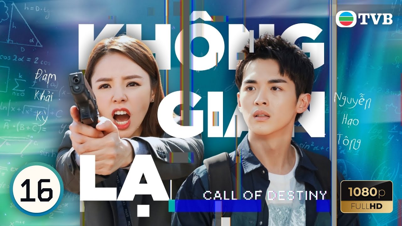 Phim TVB lồng tiếng Không Gian Lạ (Call Of Destiny) 16/25 | Trần Gia Lạc, Trần Hiểu Hoa | 2024
