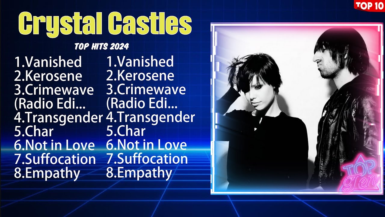 Crystal Castles Greatest Hits 2024Collection - Top 10 Hits Playlist Of All Time