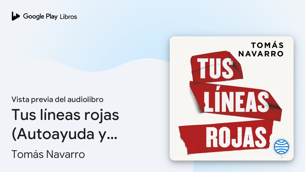 Tus líneas rojas (Autoayuda y superación):… de Tomás Navarro · Vista previa del audiolibro