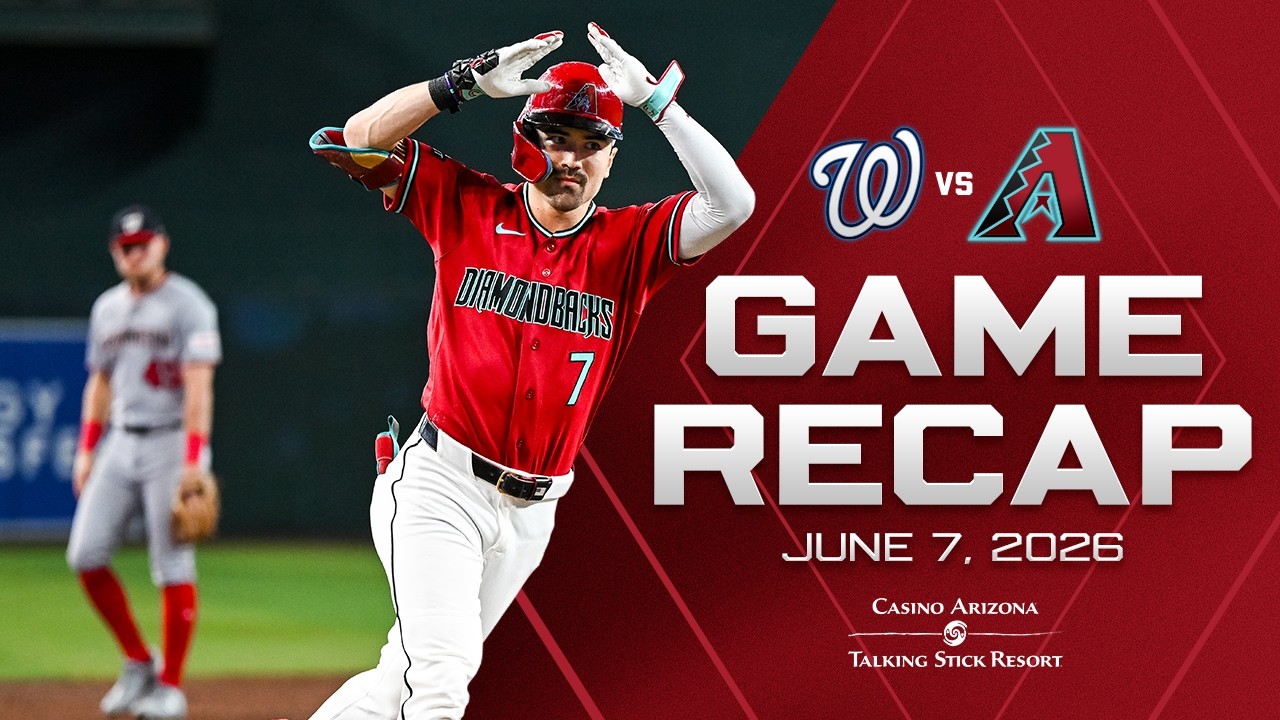 Nationals vs. D-backs Game Highlights (6/7/26) | MLB Highlights | Arizona Diamondbacks