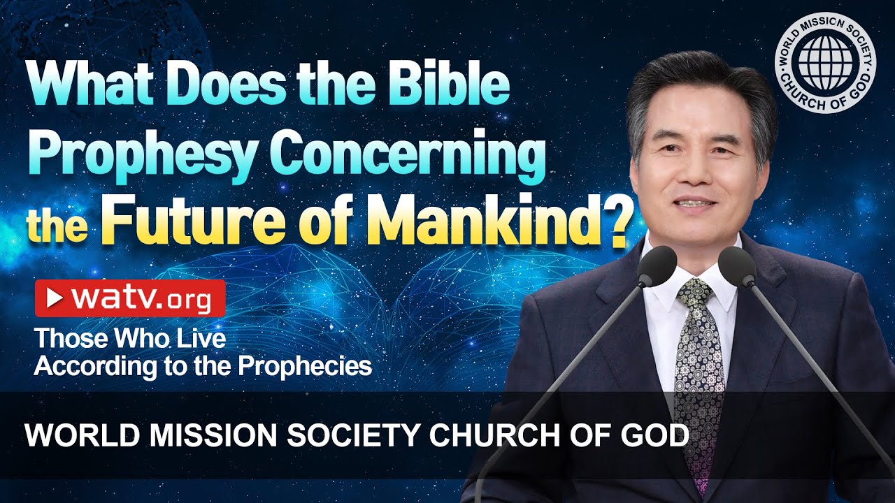 Those Who Live According to the Prophecies | WMSCOG, Church of God, Ahnsahnghong, God the Mother