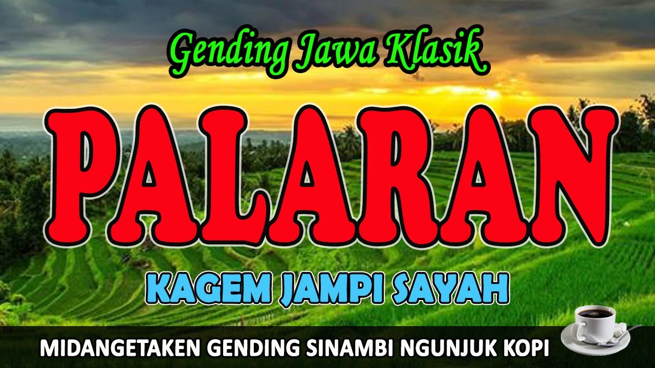 NGLARAS GENDING PALARAN SINAMBI LEYEH-LEYEH NGUNJUK KOPI NASGITEL LEYEH-LEYEH MANTUN MAKARYO