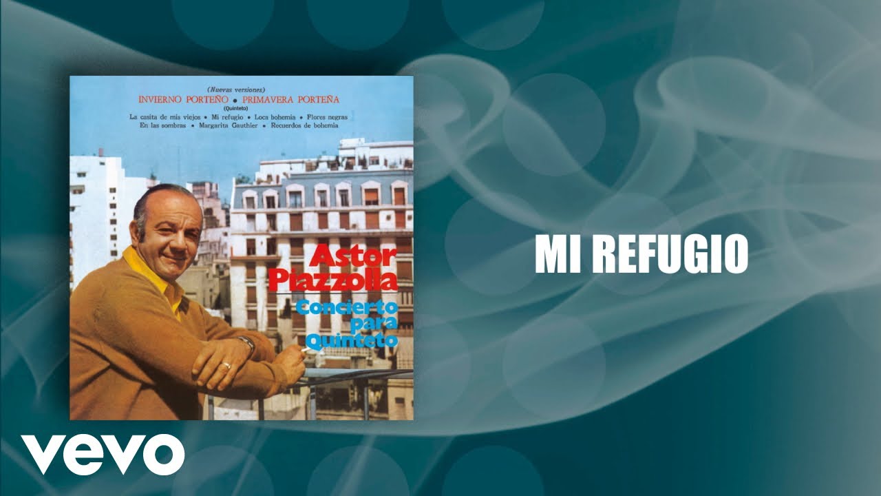 Astor Piazzolla - Mi Refugio (Official Audio)