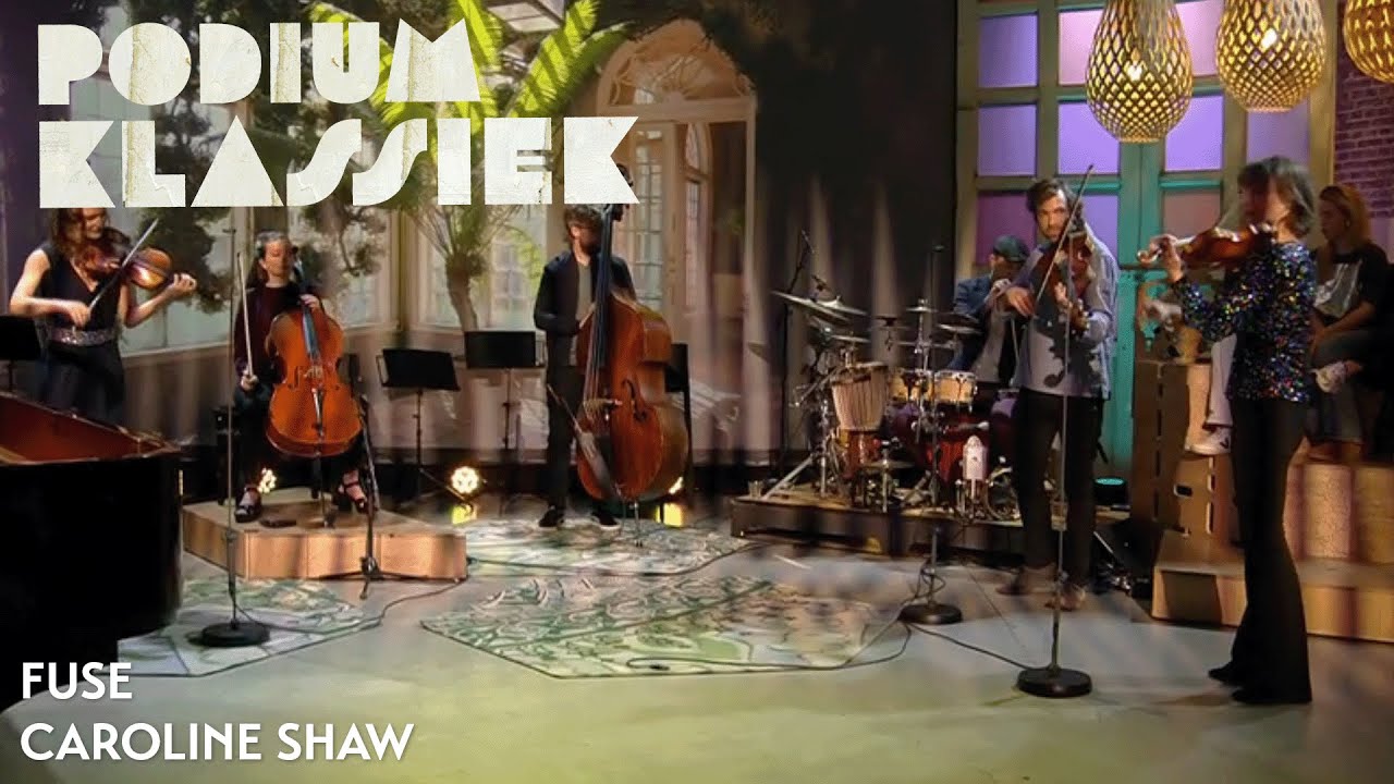 Fuse - Caroline Shaw - The Orangery & The Beech Tree | Podium Klassiek
