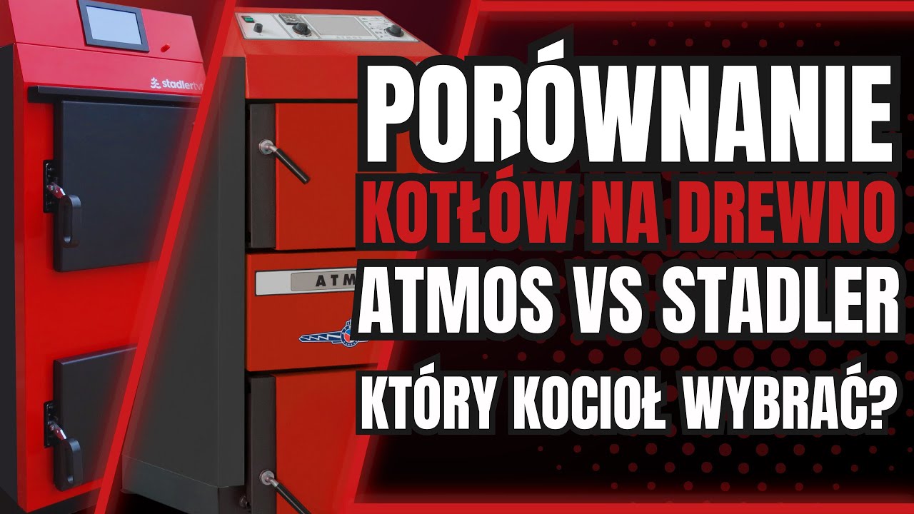 KT&Oacute;RY KOCIOŁ NA ZGAZOWANIE DREWNA LEPSZY? ATMOS CZY STADLER POJEDYNEK! #atmos #stadler #buforciepla