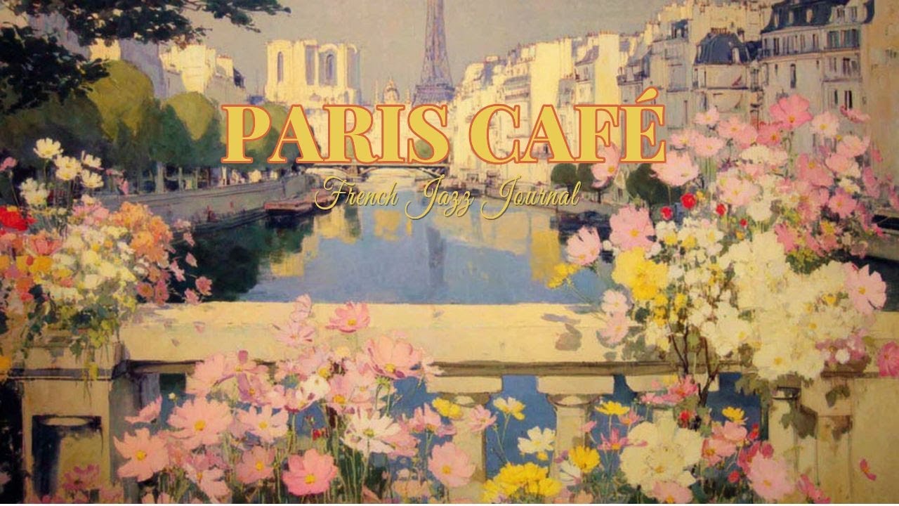 𝐏𝐀𝐑𝐈𝐒 𝐂𝐀𝐅𝐄́  ☕ French Instrumental Jazz- Coffee Playist | La Seine
