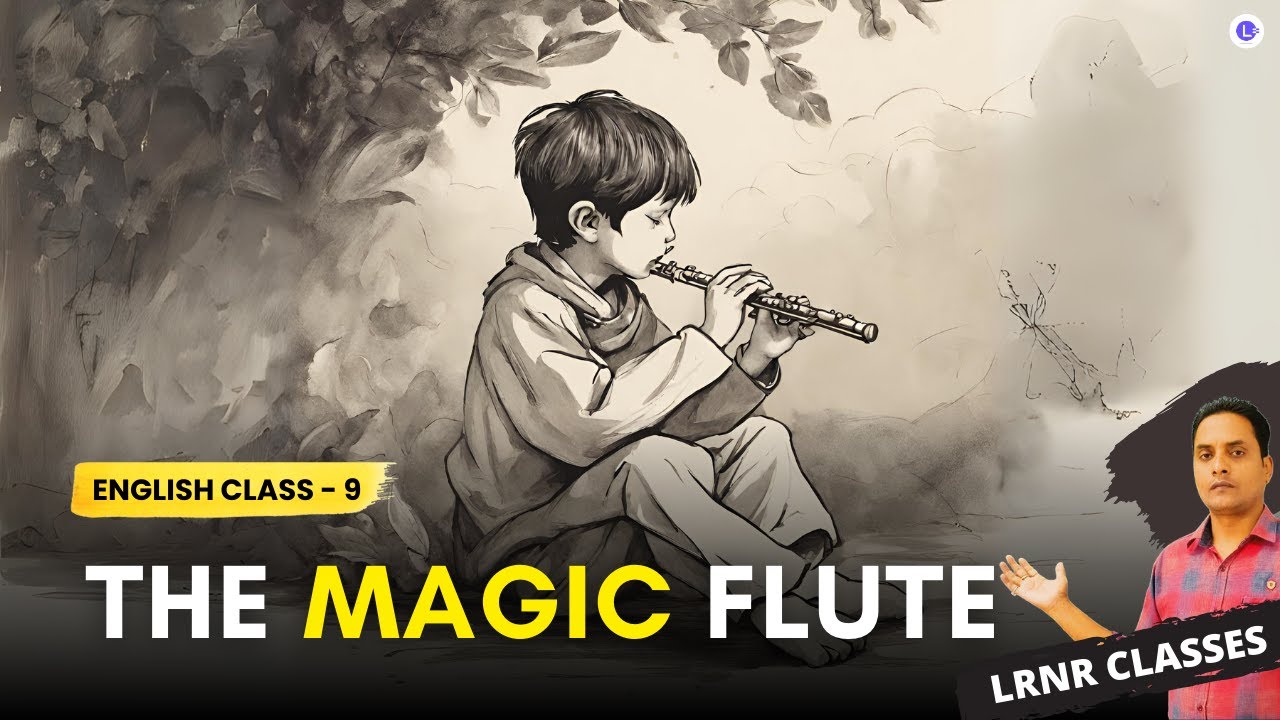 The Magic Flute Class 9 English Chapter 4 | Non-Detailed Text | LRNR Classes
