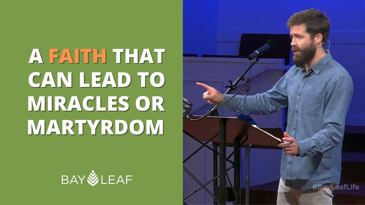 Bay Leaf | A Faith That Can Lead to Miracles or Martyrdom | Pastor Steven Madsen (2020)
