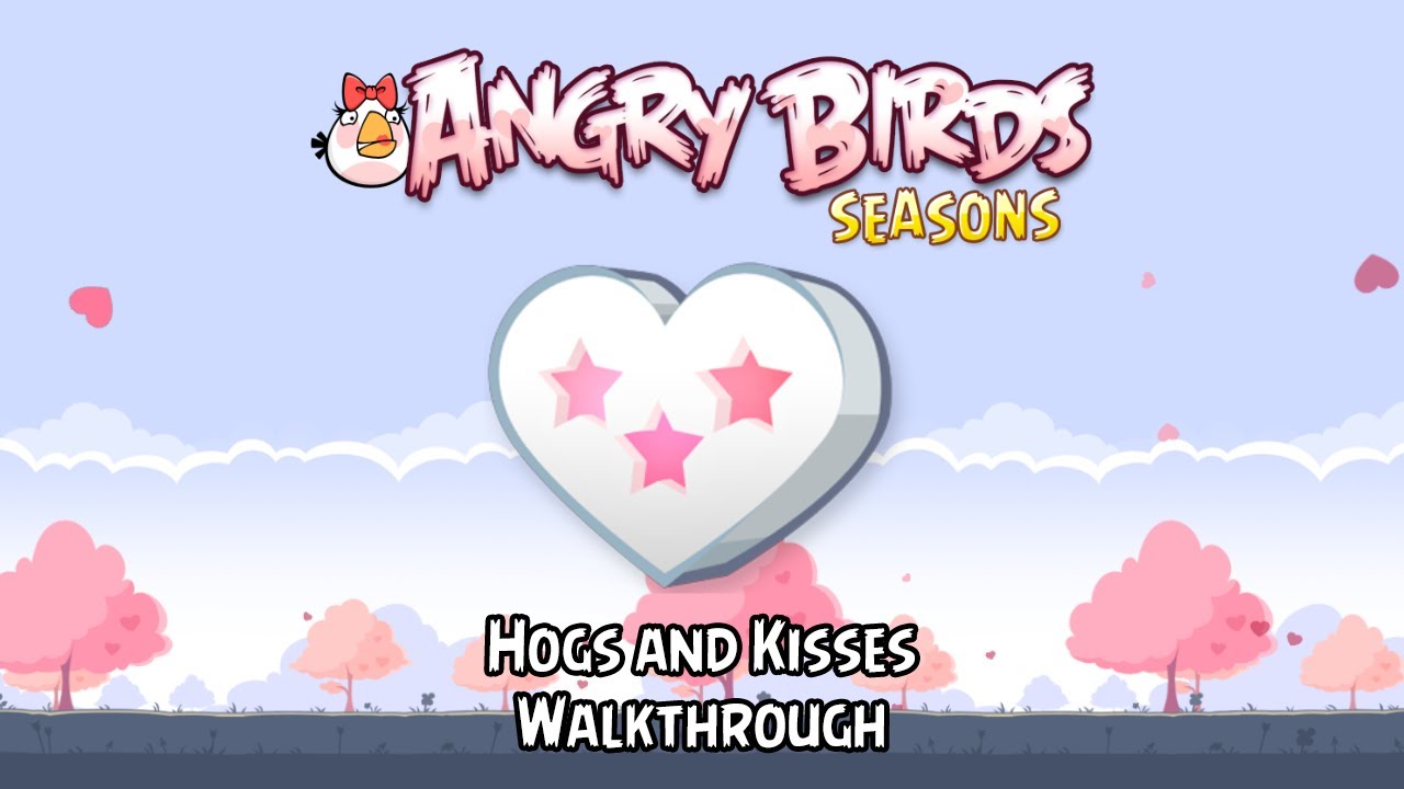 Angry Birds Seasons Walkthrough | Hogs and Kisses (Old Version v1.2.0) | Full Episode | ABGFT
