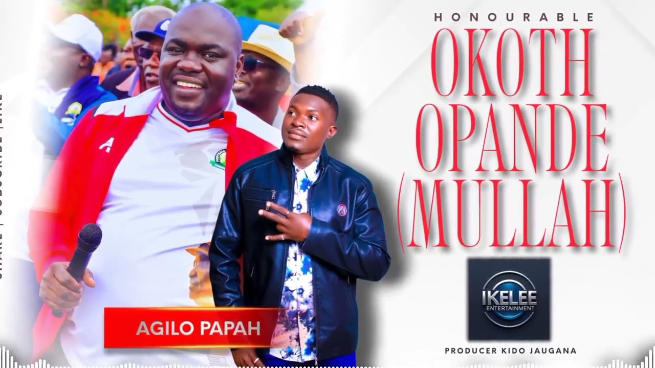 Hon.OKOTH OPANDE (Mulla)—AGILO PAPAH.