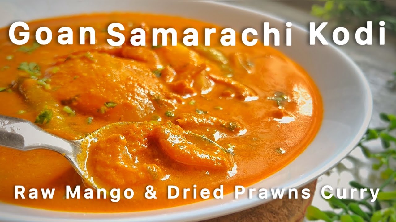 Goan Samarachi Kodi | Samabarachi Kodi with Dried Prawns & Raw Mango