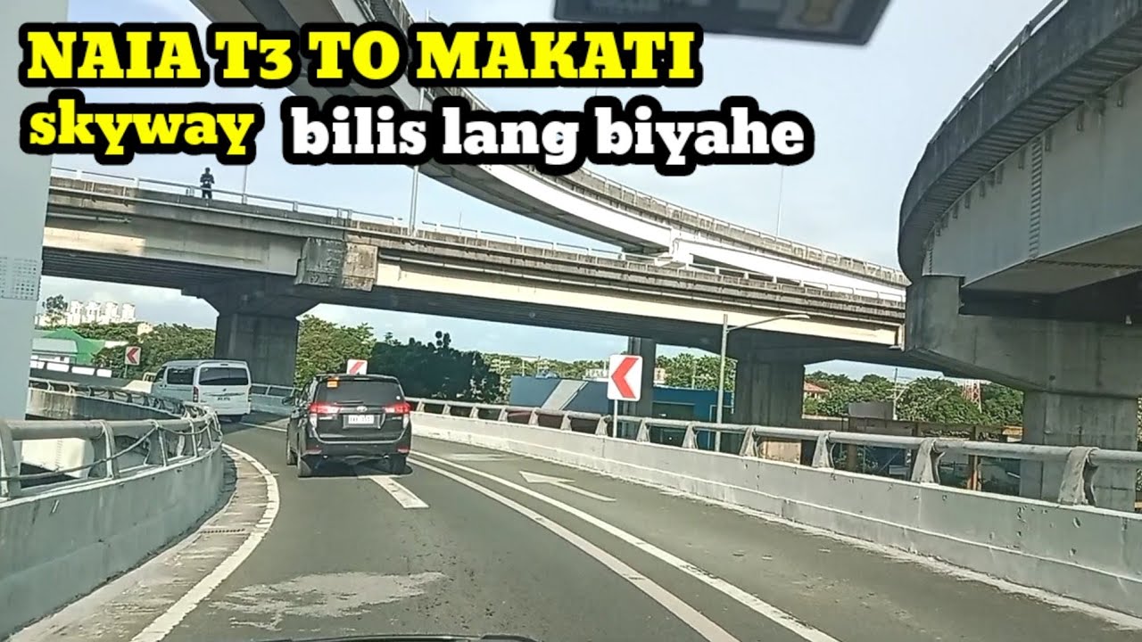 NAIA T3 TO MAKATI BILIS LANG BIYAHE SA SKYWAY.