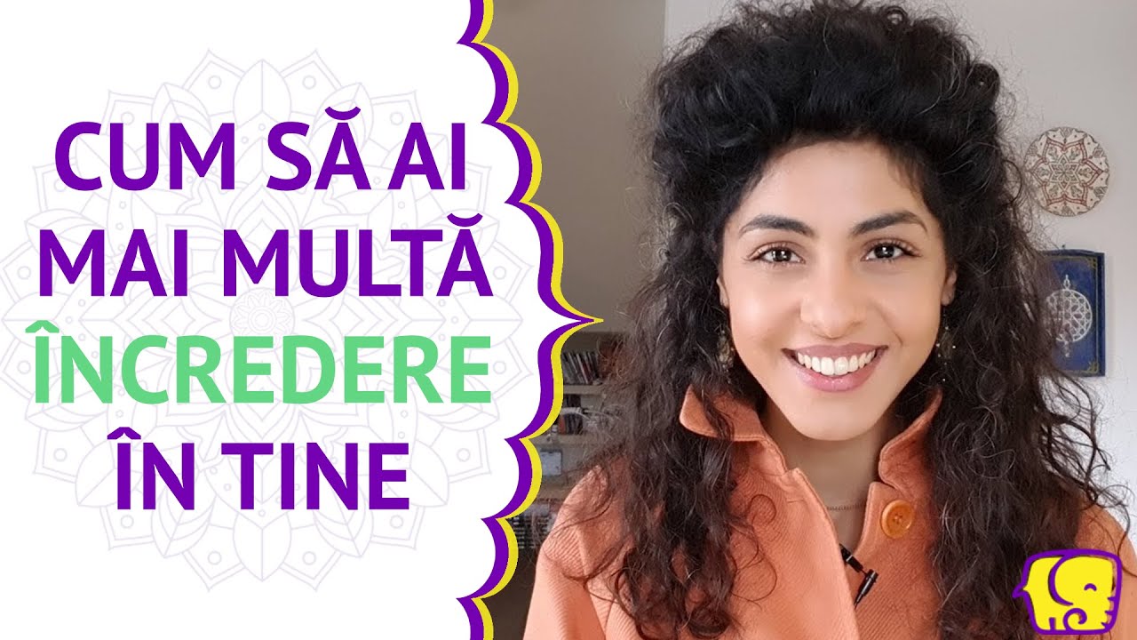 Cum Sa ai Mai Multa Incredere in Tine | 6 Metode