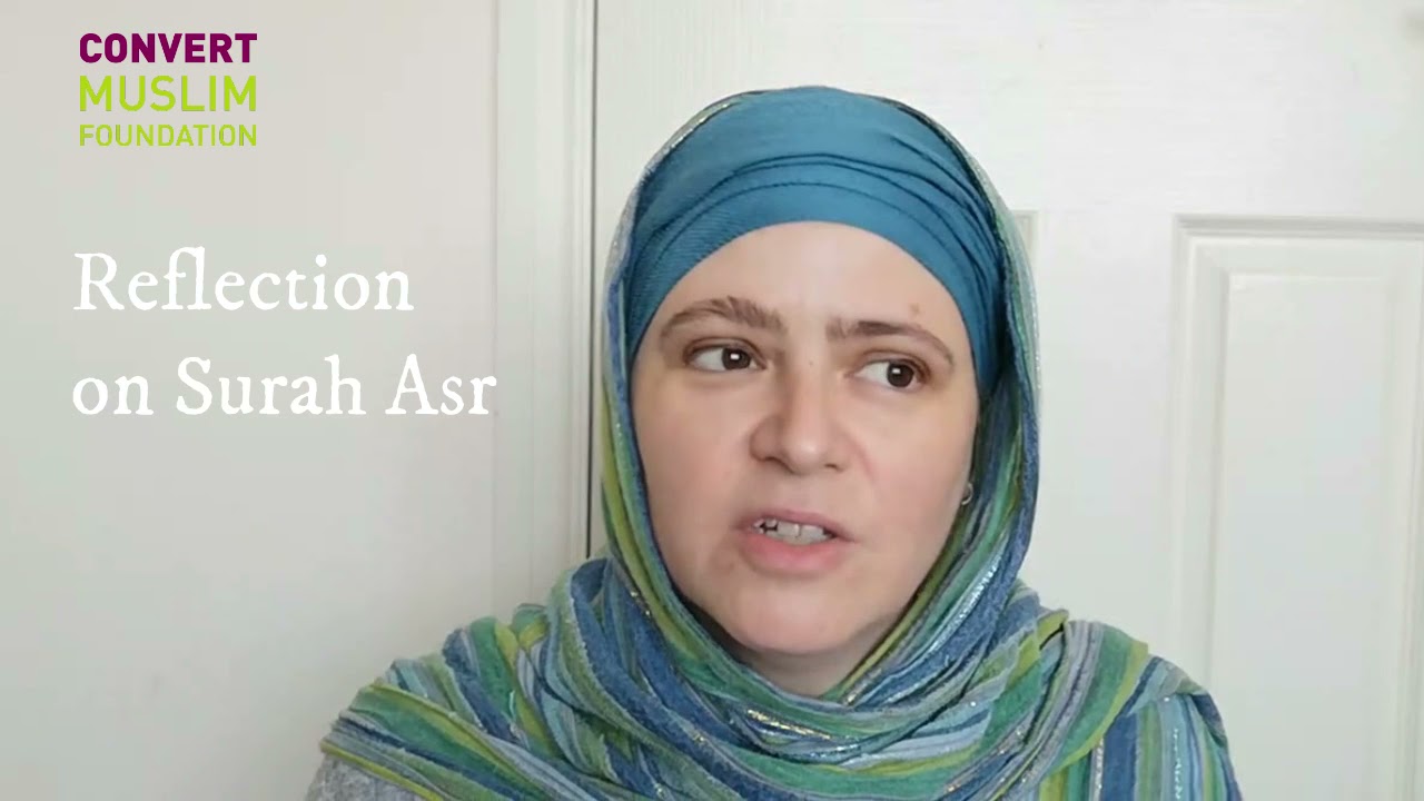 Reflection on Surah Asr by Aisha Ball | Convert Muslim Foundation
