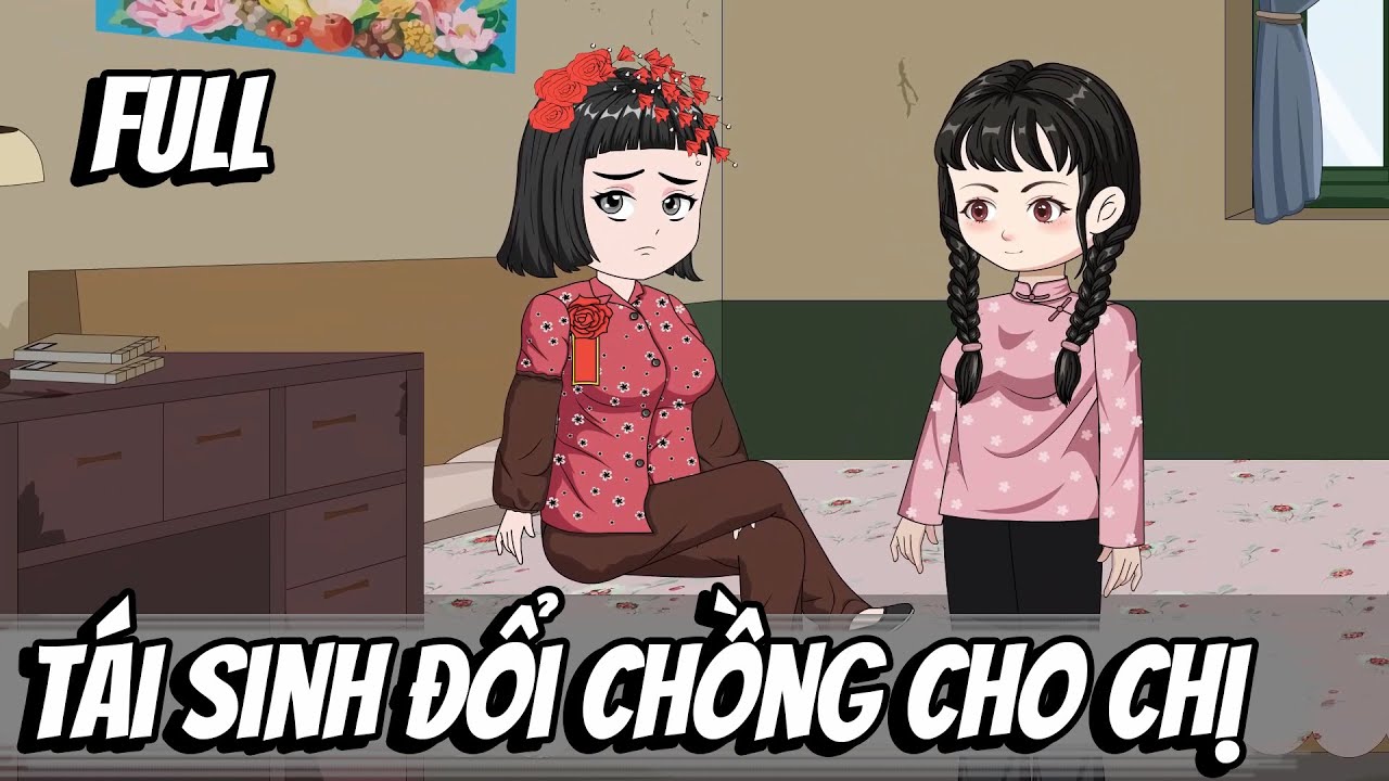 Full | Tái Sinh Đổi Chồng Cho Chị