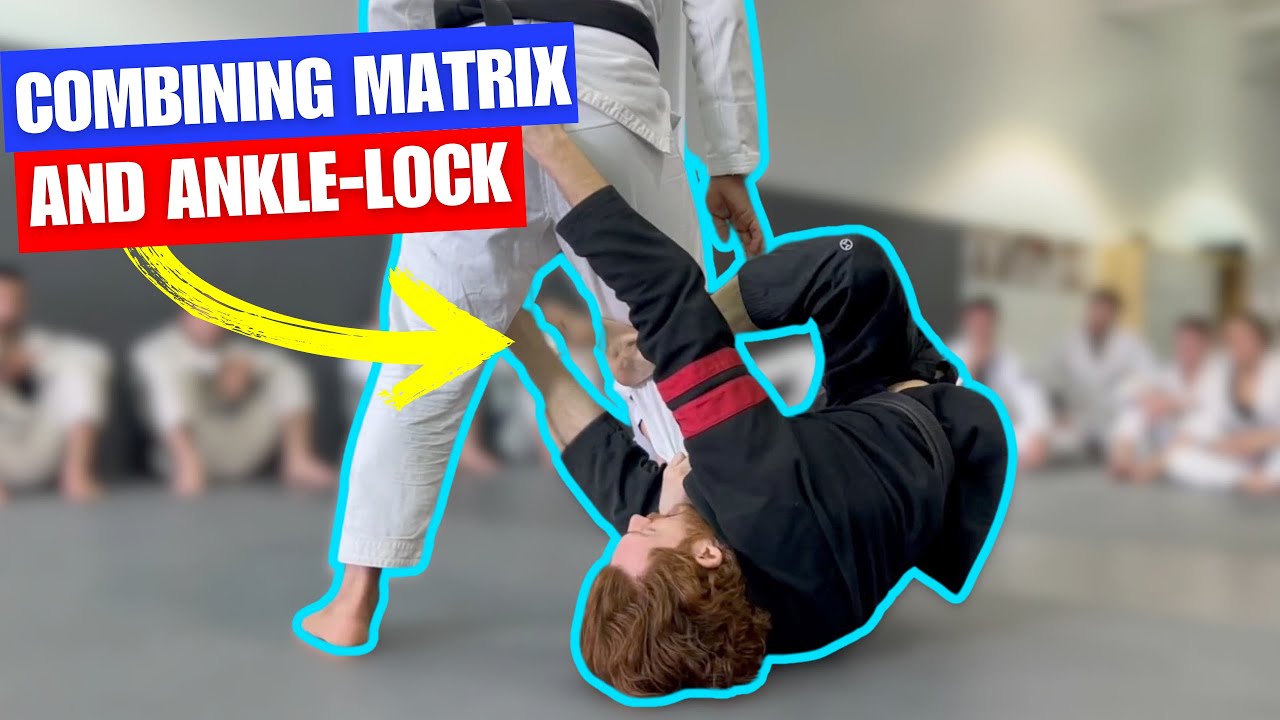 How to Combine The Matrix and Ankle Locks in Jiu Jitsu
